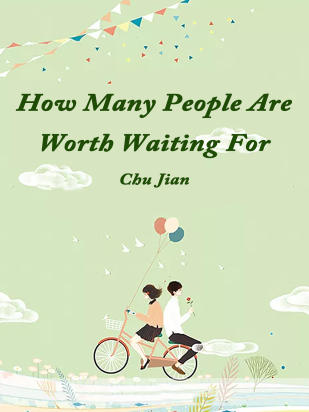 How Many People Are Worth Waiting For